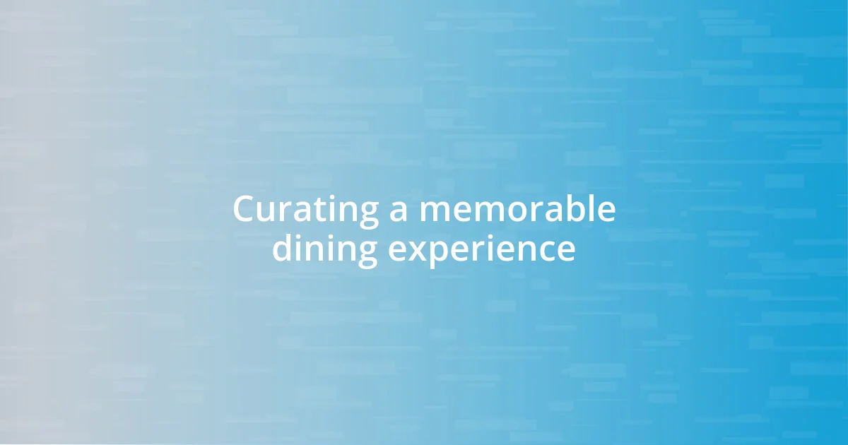 Curating a memorable dining experience