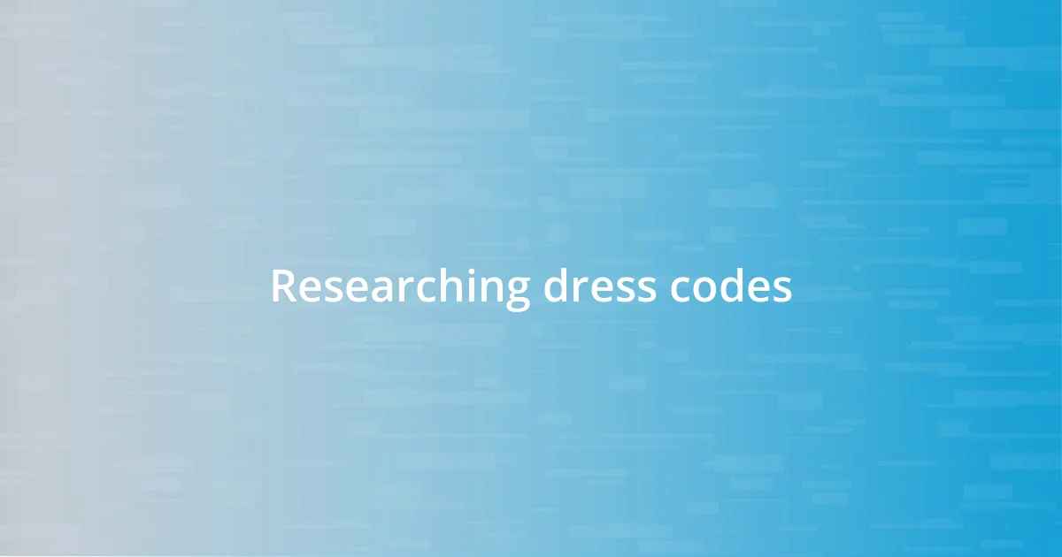 Researching dress codes