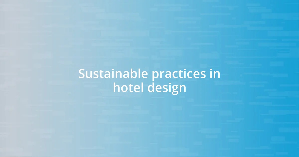 Sustainable practices in hotel design