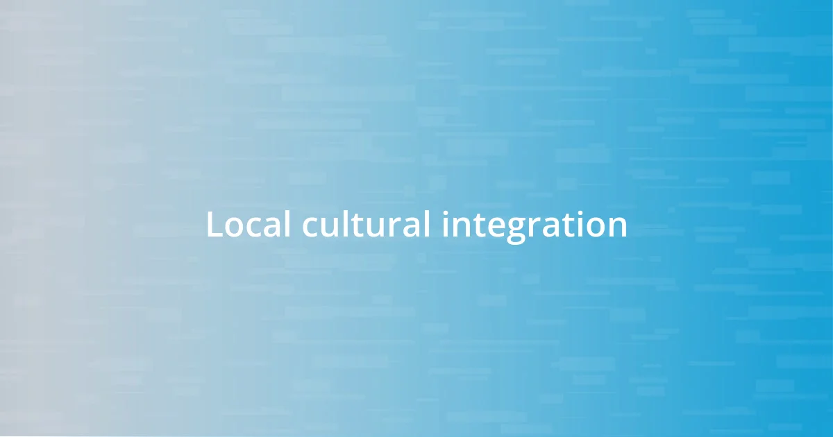 Local cultural integration