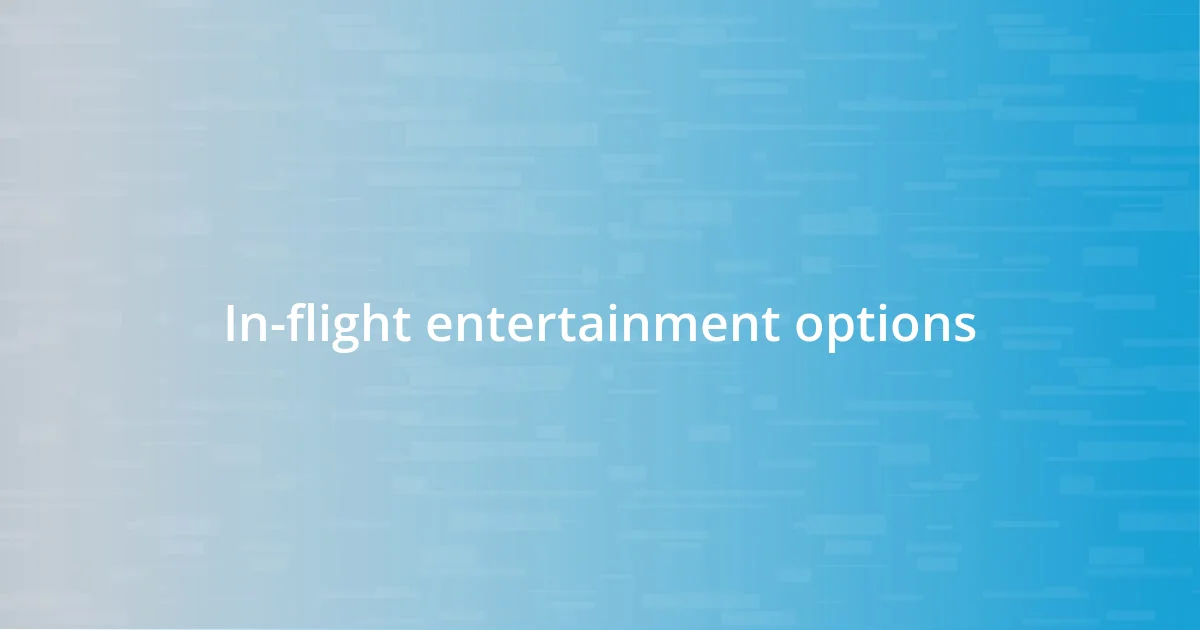 In-flight entertainment options