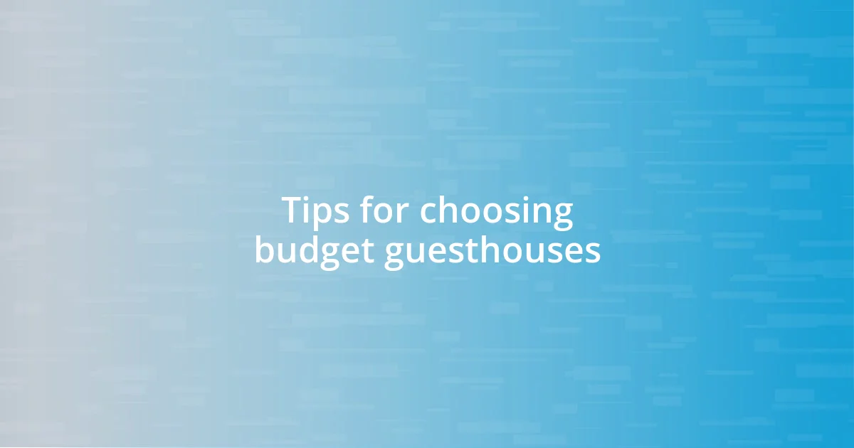 Tips for choosing budget guesthouses